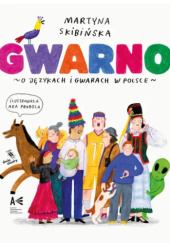 Okładka książki Gwarno. O językach i gwarach w Polsce Aga Probola,&nbsp;Martyna Skibińska