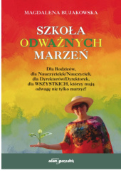 Okładka książki Szkoła odważnych marzeń Magdalena Bujakowska