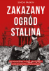 Okładka książki Zakazany ogród Stalina. Jak naukowcy (nie) uratowali mieszkańców Leningradu Simon Parkin