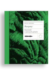 Karpaty. Opowieść o pewnych górach