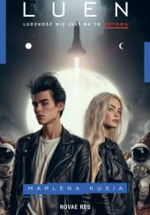 Okładka książki Luen. Ludzkość nie jest na to gotowa Marlena Kusia