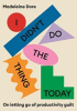 Okładka książki I Didn't Do the Thing Today: Letting Go of Productivity Guilt Madeleine Dore
