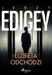 Okładka książki Elżbieta odchodzi Jerzy Edigey