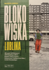 Okładka książki Blokowiska Lublina Małgorzata Domagała