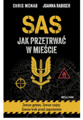 Okładka książki SAS. Jak przetrwać w mieście Chris McNab,&nbsp;Joanna Rabiger