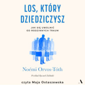 Okładka książki Los, który dziedziczysz. Jak się uwolnić od rodzinnych traum Noémi Orvos-Tóth