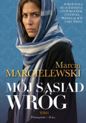 Okładka książki Mój sąsiad wróg. Tom 1 Marcin Margielewski