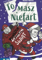 Tomasz Niefart. Pechowych świąt Kasia Keller