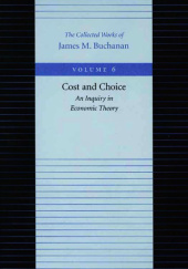 Okładka książki Cost and Choice: An Inquiry in Economic Theory James M. Buchanan
