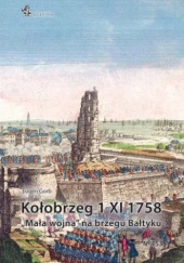 Okładka książki Kołobrzeg 1 XI 1758. „Mała wojna” na brzegu Bałtyku Eugen Gorb