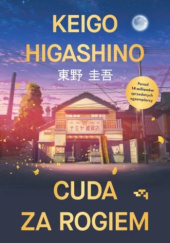 Okładka książki Cuda za rogiem Keigo Higashino