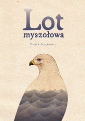 Okładka książki Lot myszołowa Matylda Kozakiewicz