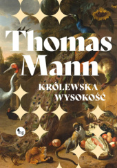 Okładka książki Królewska Wysokość Thomas Mann