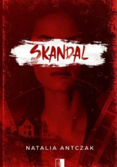 Okładka książki Skandal Natalia Antczak