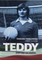 Okładka książki TEDDY - patrząc za siebie Andrzej Ostrowski,&nbsp;Tadeusz Pawłowski