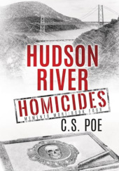 Okładka książki Hudson River Homicides C.S. Poe