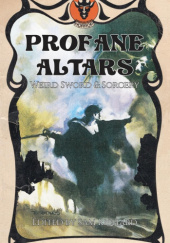 Profane Altars: Weird Sword & Sorcery