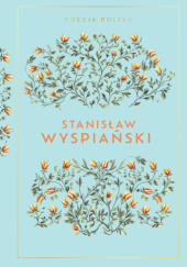 Okładka książki Poezja Polska Stanisław Wyspiański Stanisław Wyspiański