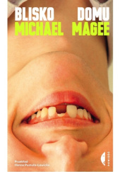 Okładka książki Blisko domu Michael Magee