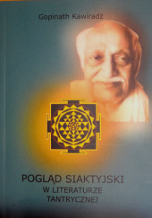 Okładka książki Pogląd siaktyjski w literaturze tantrycznej Gopinath Kaviraj