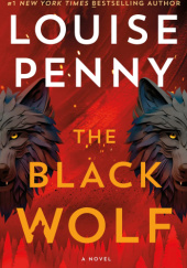 Okładka książki The Black Wolf Louise Penny