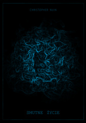 Okładka książki Smutne życie Krzysztof Fiszer