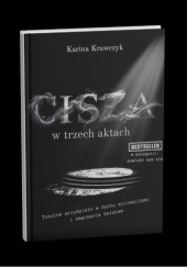 Okładka książki Cisza w trzech aktach Karina Krawczyk