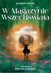 Okładka książki W Magazynie Wszechświata Barbara Treter