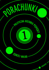 Okładka książki Porachunki. Polityczna historia pieniędzy Jędrzej Malko