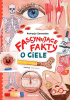 Okładka książki Fascynujące fakty o ciele Asia Gwis,&nbsp;Patrycja Zarawska