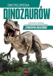 Okładka książki ENCYKLOPEDIA DINOZAURÓW - poznaj świat strasznych jaszczurów Iwona Baturo