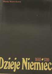 Okładka książki Dzieje Niemiec 1648-1789 Maria Wawrykowa
