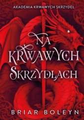 Okładka książki Na krwawych skrzydłach Briar Boleyn