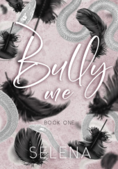 Okładka książki Bully Me Selena Author