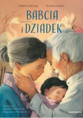 Okładka książki Babcia i dziadek Hélene Delforge,&nbsp;Quentin Gréban