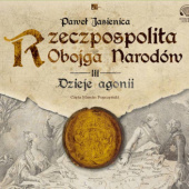 Okładka książki Rzeczpospolita Obojga Narodów. Dzieje agonii autora Paweł Jasienica, 9788366155053