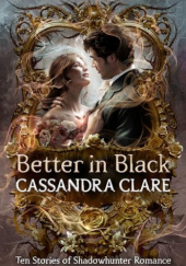 Okładka książki Better in Black Cassandra Clare