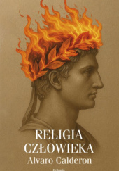 Okładka książki Religia człowieka Alvaro Calderon