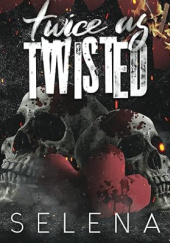 Okładka książki Twice as Twisted Selena Author