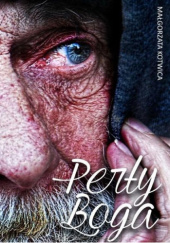 Okładka książki Perły Boga Małgorzata Kotwica