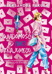 Okładka książki Wiadomość od (nie)znajomego Aleksandra Pakuła