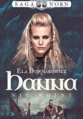 Okładka książki Hanna. Nić wojny Ela Downarowicz