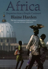Okładka książki Africa: Dispatches from a Fragile Continent Blaine Harden