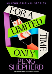 Okładka książki For a Limited Time Only Peng Shepherd
