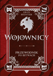 Okładka książki Wojownicy. Przewodnik po bitwach Erin Hunter