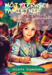 Okładka książki Mój pierwszy pamiętnik. Zaczarowany świat tęczy. Część 1