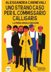 Okładka książki Uno strano caso per il commissario Calligaris Alessandra Carnevali