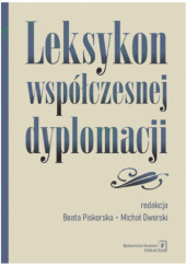 Okładka książki Leksykon współczesnej dyplomacji Michał Dworski, Beata Piskorska