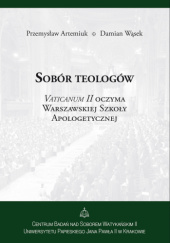 Okładka książki Sobór teologów. Vaticanum II oczyma Warszawskiej Szkoły Apologetycznej Przemysław Artemiuk,&nbsp;Damian Wąsek