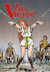 Okładka książki Vae Victis! Tom 3 autora Jean-Yves Mitton,&nbsp;Simon Rocca, 9788397585065